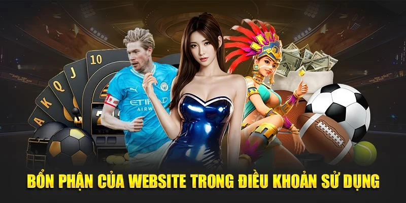 Bổn phận của website trong điều khoản sử dụng