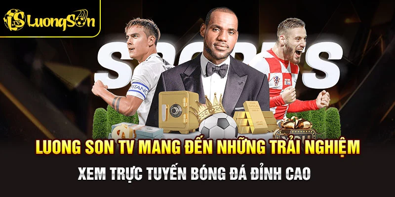 Phúc lợi khi đến với trang bóng đá trực tuyến ls TV