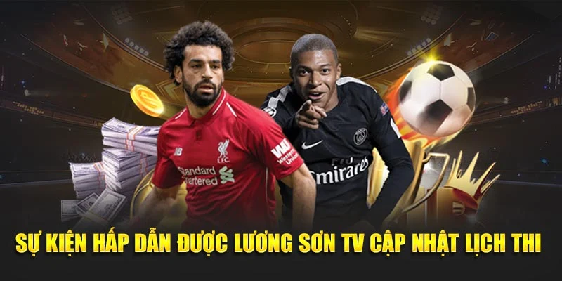 Sự kiện hấp dẫn được Lương Sơn TV cập nhật lịch thi đấu